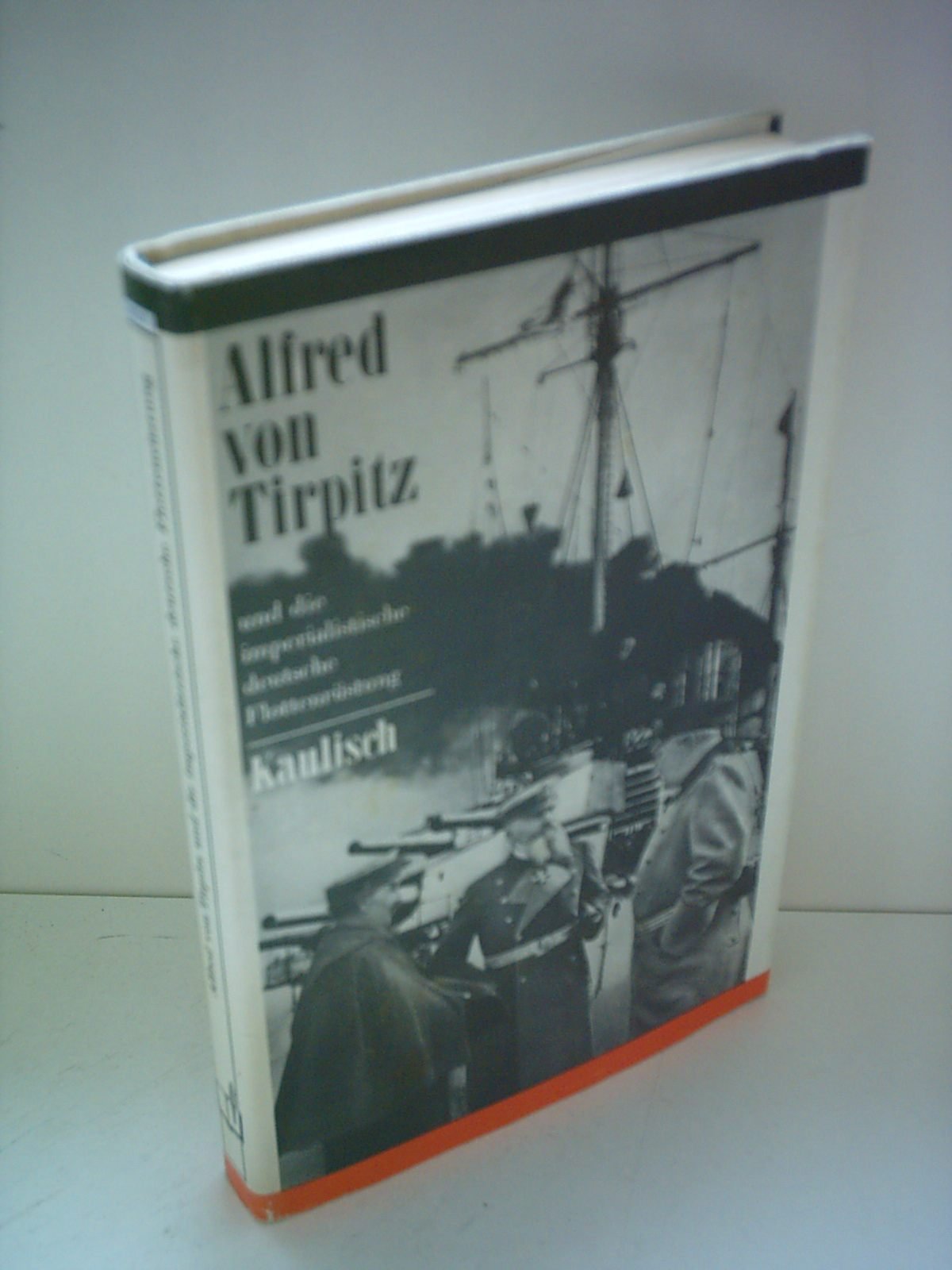 Alfred von Tirpitz und die imperialistische deutsche Flottenrüstung Books