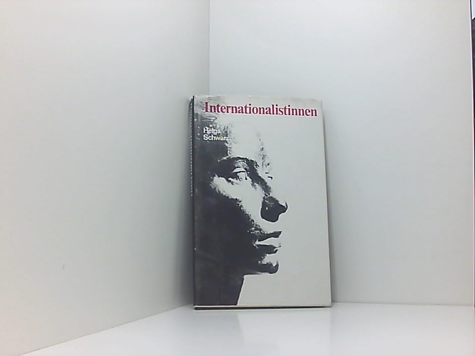 Internationalistinnen: 6 Lebensbilder. Helga W. Schwarz, Kleine Militärgeschichte: Biografien. Books