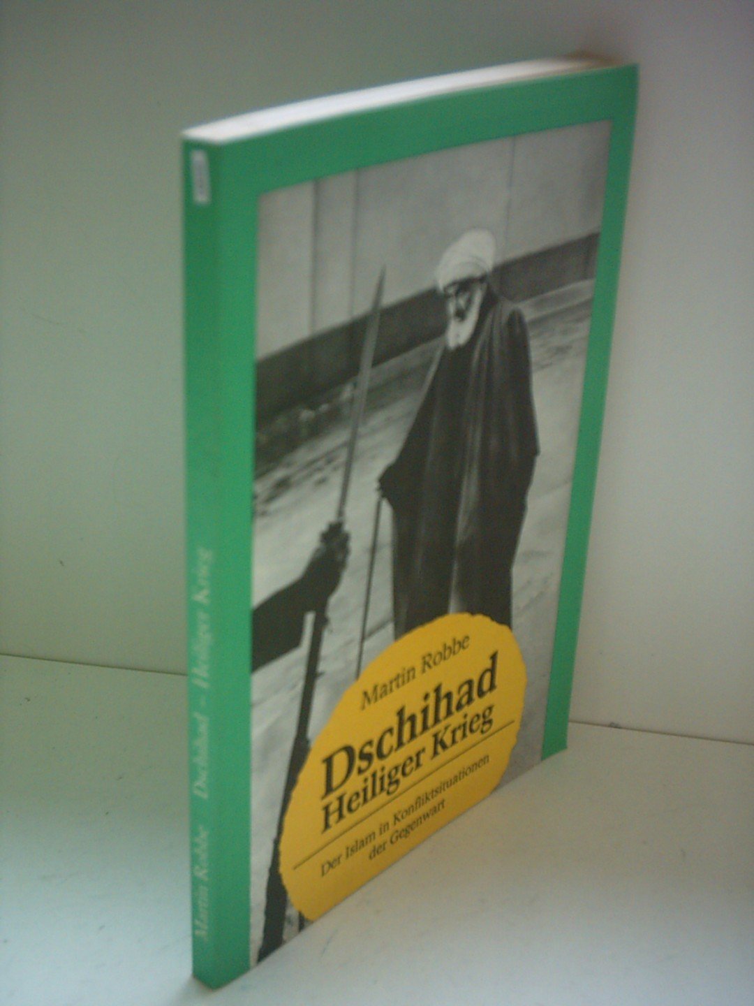Dschihad - Heiliger Krieg. Der Islam in Konfliktsituationen der Gegenwart Contemporary literature