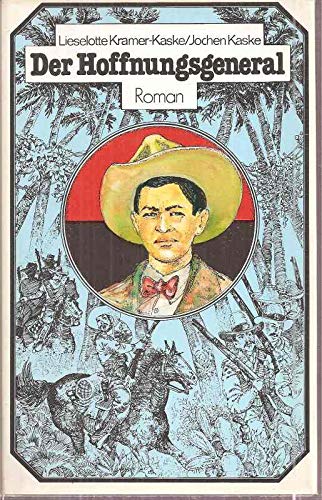 Der Hoffnungsgeneral. Die letzten Jahre des Augusto César Sandino. Roman Books