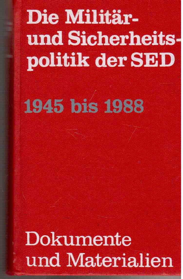 Die Militar- und Sicherheitspolitik der SED 1945 bis 1988: Dokumente und Materialien (Schriften des Militargeschichtlichen Instituts der Deutschen Demokratischen Republik) (German Edition) Books