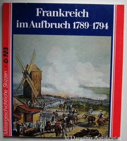 Militärgeschichtliche Skizzen: Frankreich im Aufbruch Volksaufstände und Schlachten 1789-1794 Books
