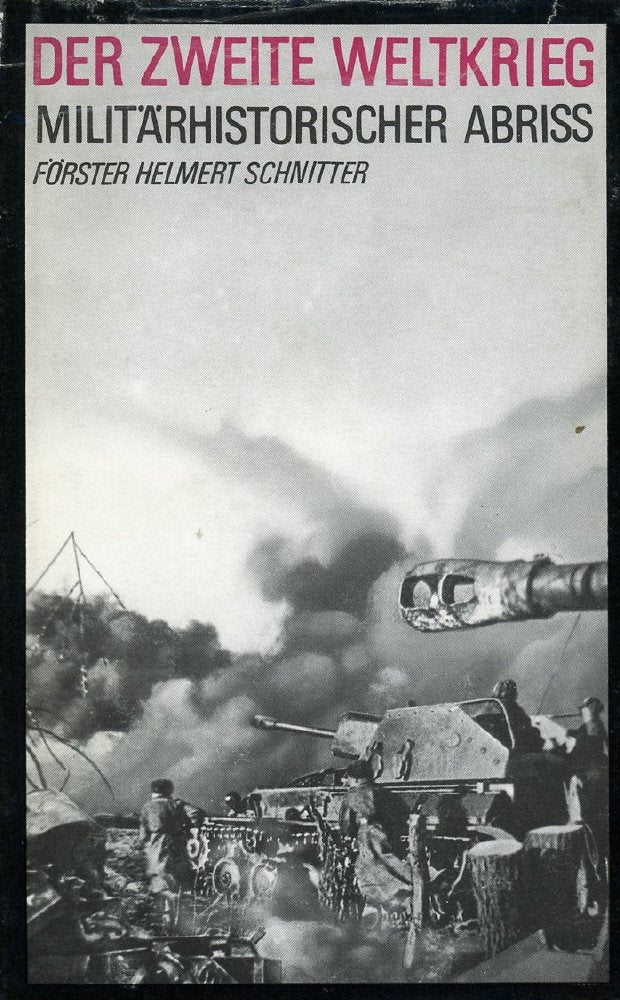 Der zweite Weltkrieg. Militärhistorischer Abriß German history