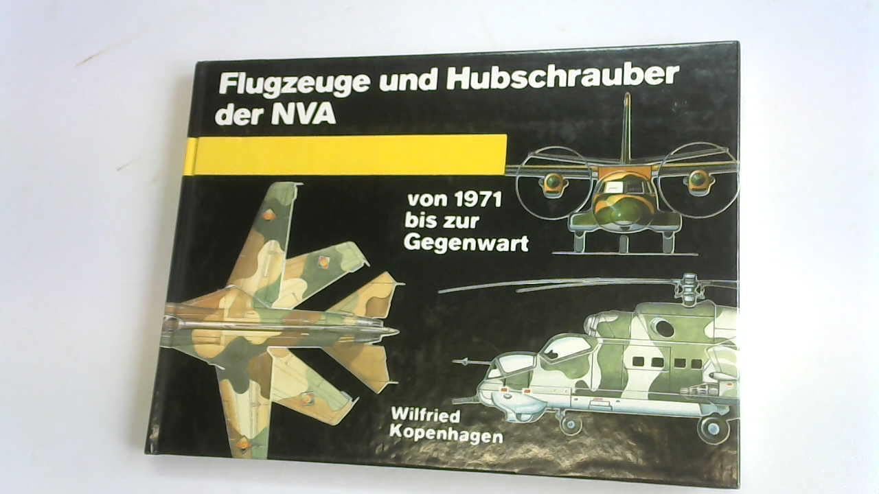 Flugzeuge und Hubschrauber der NVA von 1971 bis zur Gegenwart Business & Technology
