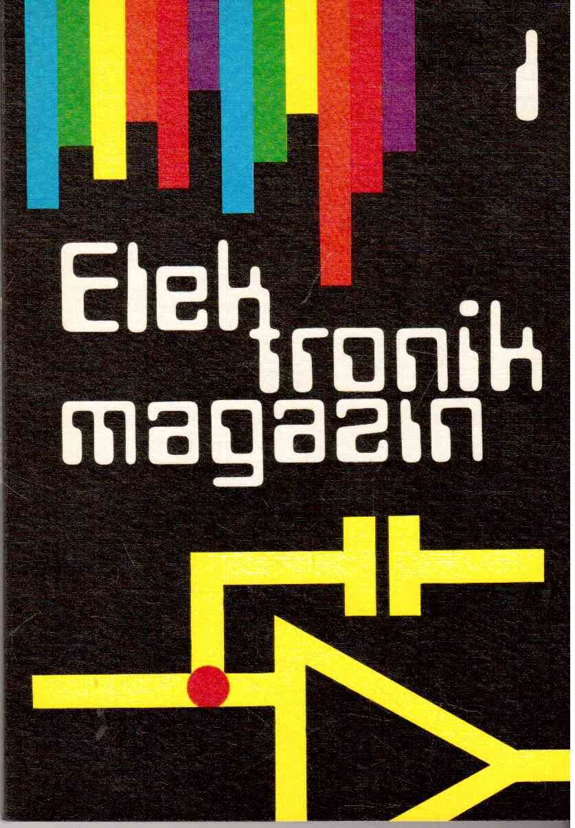 Elektronikmagazin 1 Information, Unterhaltung, Baupraxis, Hardware, Software, Schaltungen Books