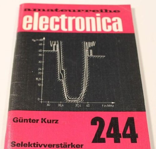 Amateurreihe Electronica Band 244 Selektivverstärker Books