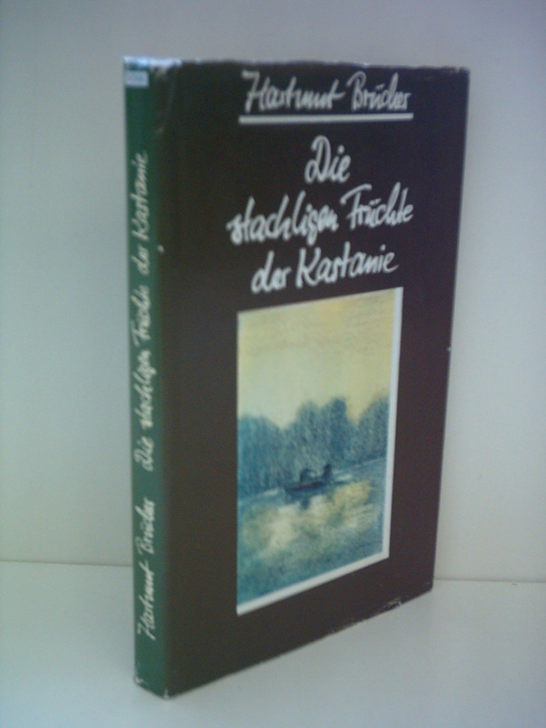 Hartmut Brücher: Die stachligen Früchte der Kastanie Books