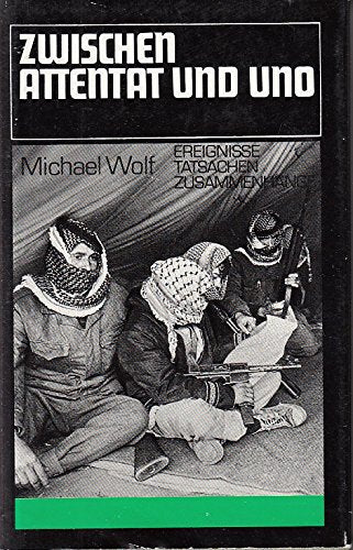 Zwischen Attentat und UNO. Zur Geschichte des palästinensischen Widerstandes (1964-1982). German history