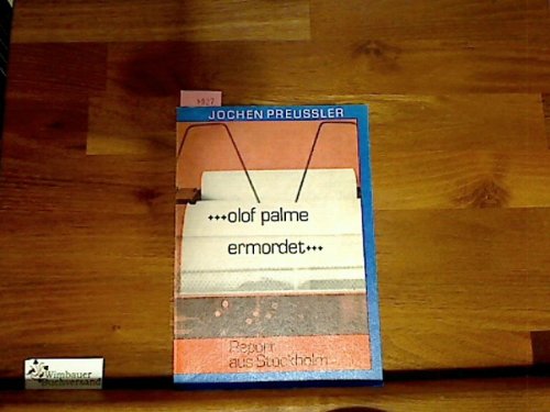 olof palme ermordet. Report aus Stockholm Books