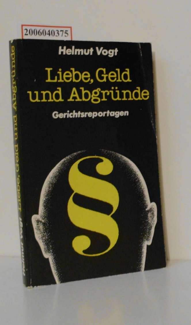 Liebe, Geld und Abgründe Gerichtsreportagen Books