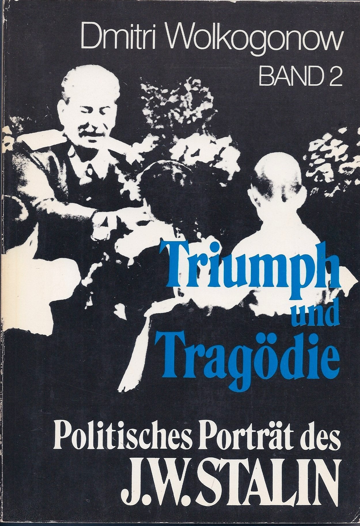 Triumph und Tragödie. Politisches Porträt des J.W. Stalin. In zwei Bänden. Band 2/1 und 2/2 Politics & History
