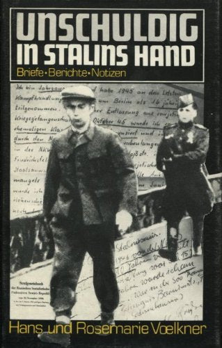 Unschuldig in Stalins Hand: Briefe - Berichte - Notizen (Ereignisse, Tatsachen, Zusammenhänge) Essays & Short Stories