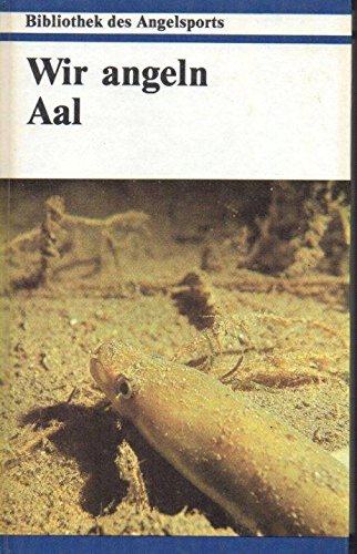 Wir angeln Aal (Bibliothek des Angelsports) Natural Sciences