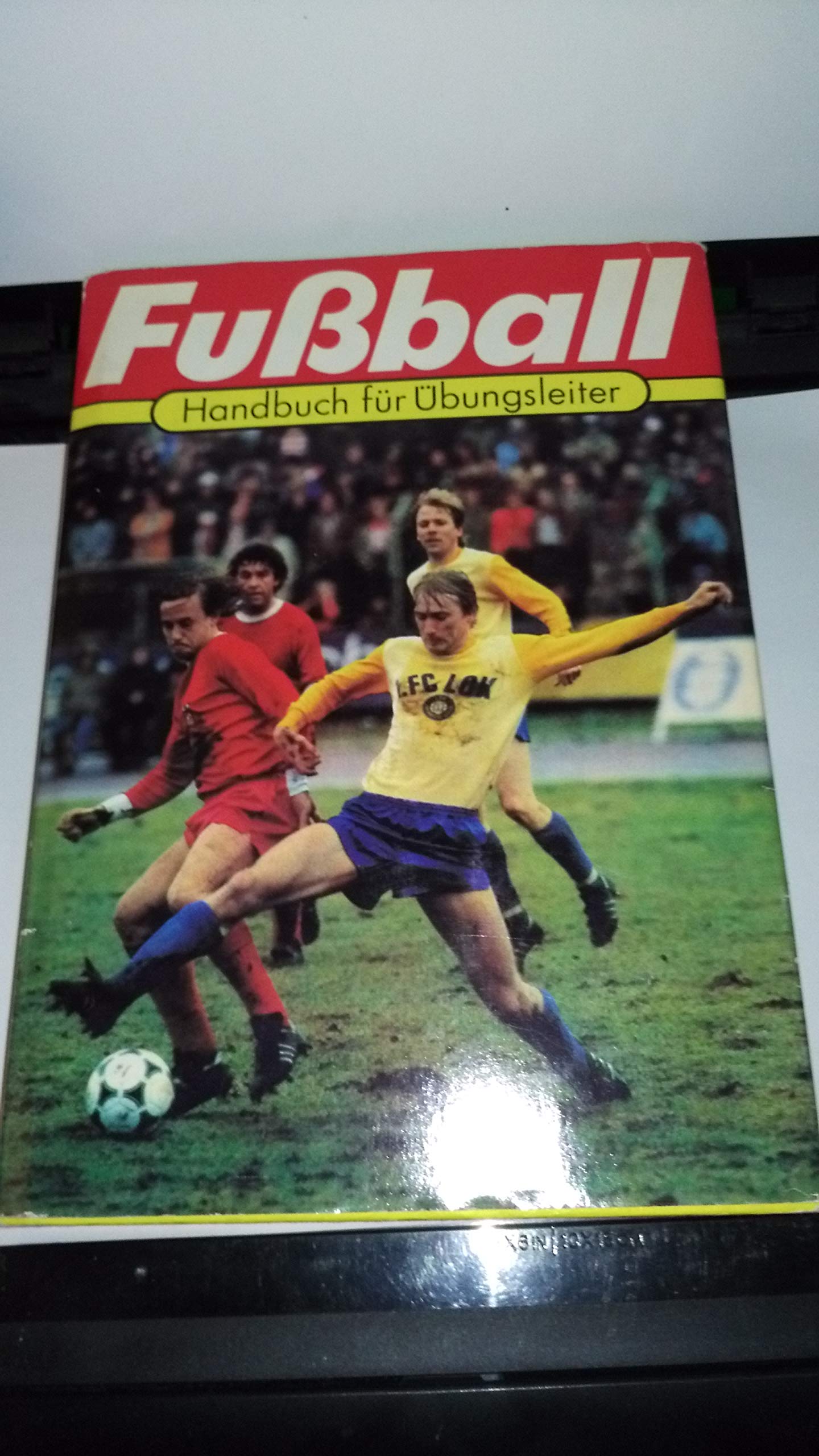 Fussball. Handbuch für Übungsleiter Leisure & Fun