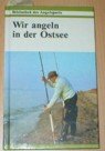 Bibliothek des Angelsports: Wir angeln in der Ostsee Books