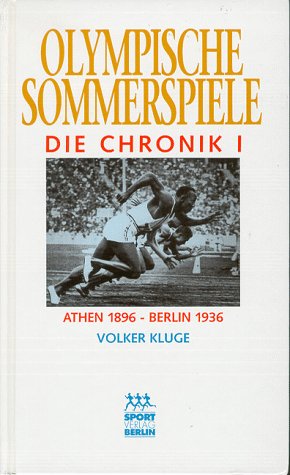 Olympische Sommerspiele, Die Chronik, 4 Bde., Bd.1, Athen 1896 - Berlin 1936 Politics & History