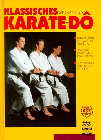 Klassisches Karate-do: Gesundheits- und Vitalpunktlehre, Trainingsführung, Selbstverteidigung Leisure & Fun