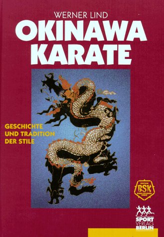 Okinawa-Karate: Geschichte und Tradition der Stile. eine wissenschaftliche Studie des Budo-Studien-Kreises über den Ursprung und Inhalt der klassischen Karate-Stile aus Okinawa und Japan Leisure & Fun