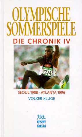 Olympische Sommerspiele, Die Chronik, 4 Bde., Bd.4, Seoul 1988 - Atlanta 1996 Books