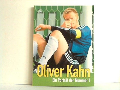 Oliver Kahn. Ein Porträt der Nummer 1 Memories