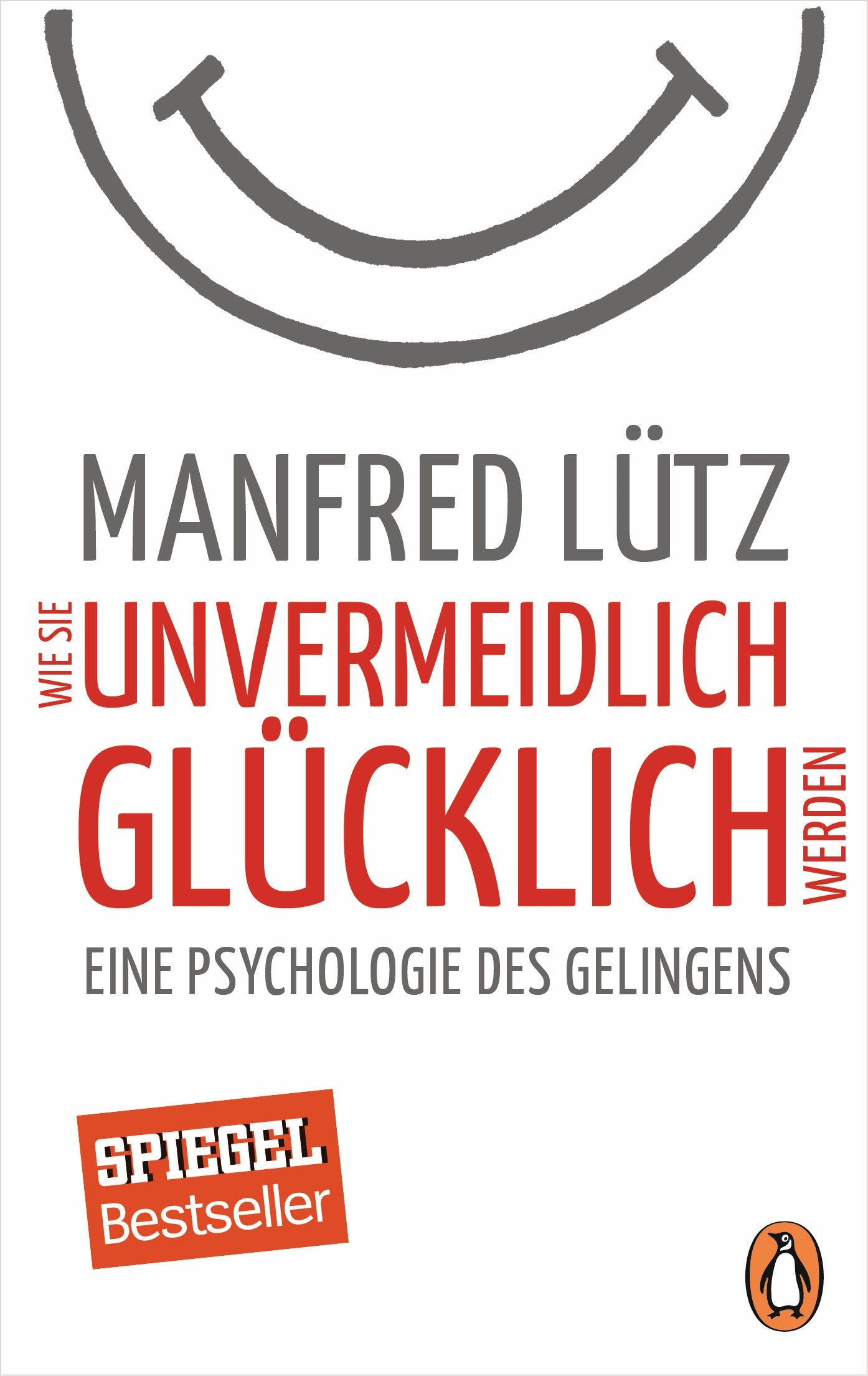 Wie Sie unvermeidlich glücklich werden Philosophy