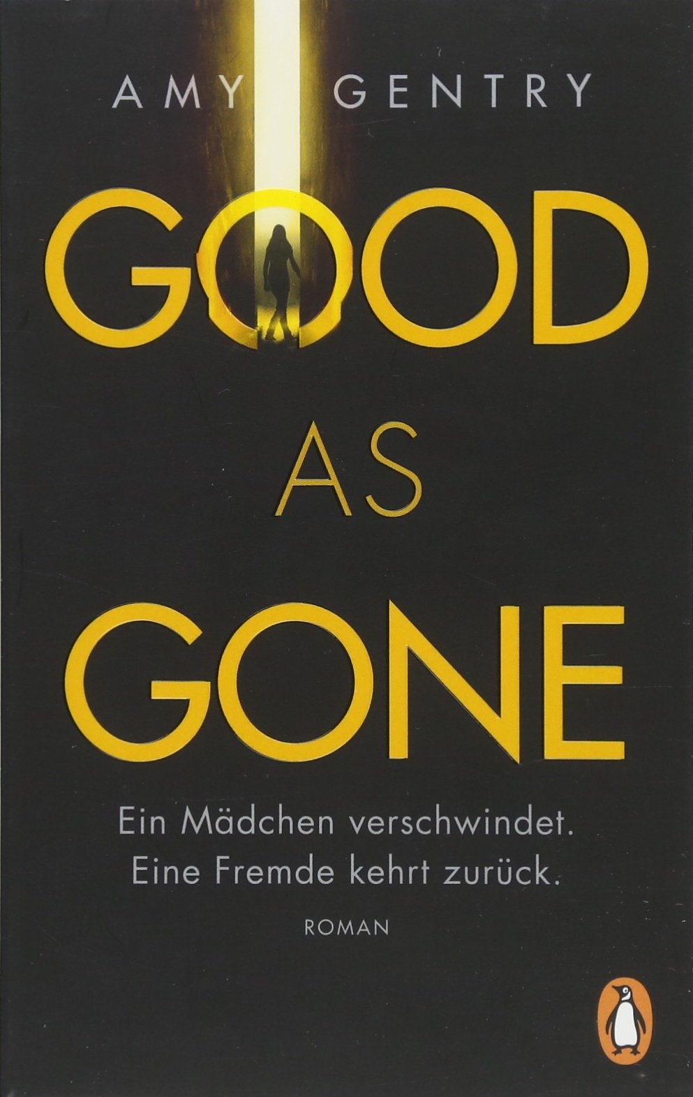 Good as Gone: Ein Mädchen verschwindet. Eine Fremde kehrt zurück. - Roman Contemporary literature