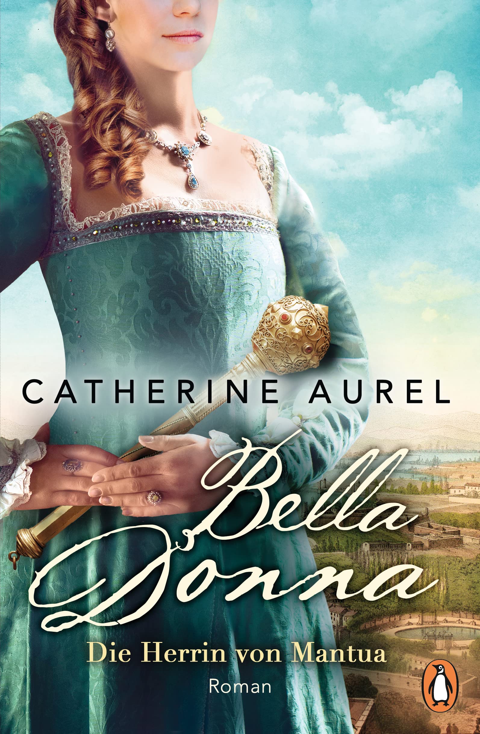 Bella Donna. Die Herrin von Mantua: Roman (Die Töchter-Italiens-Reihe, Band 2) Historical Fiction