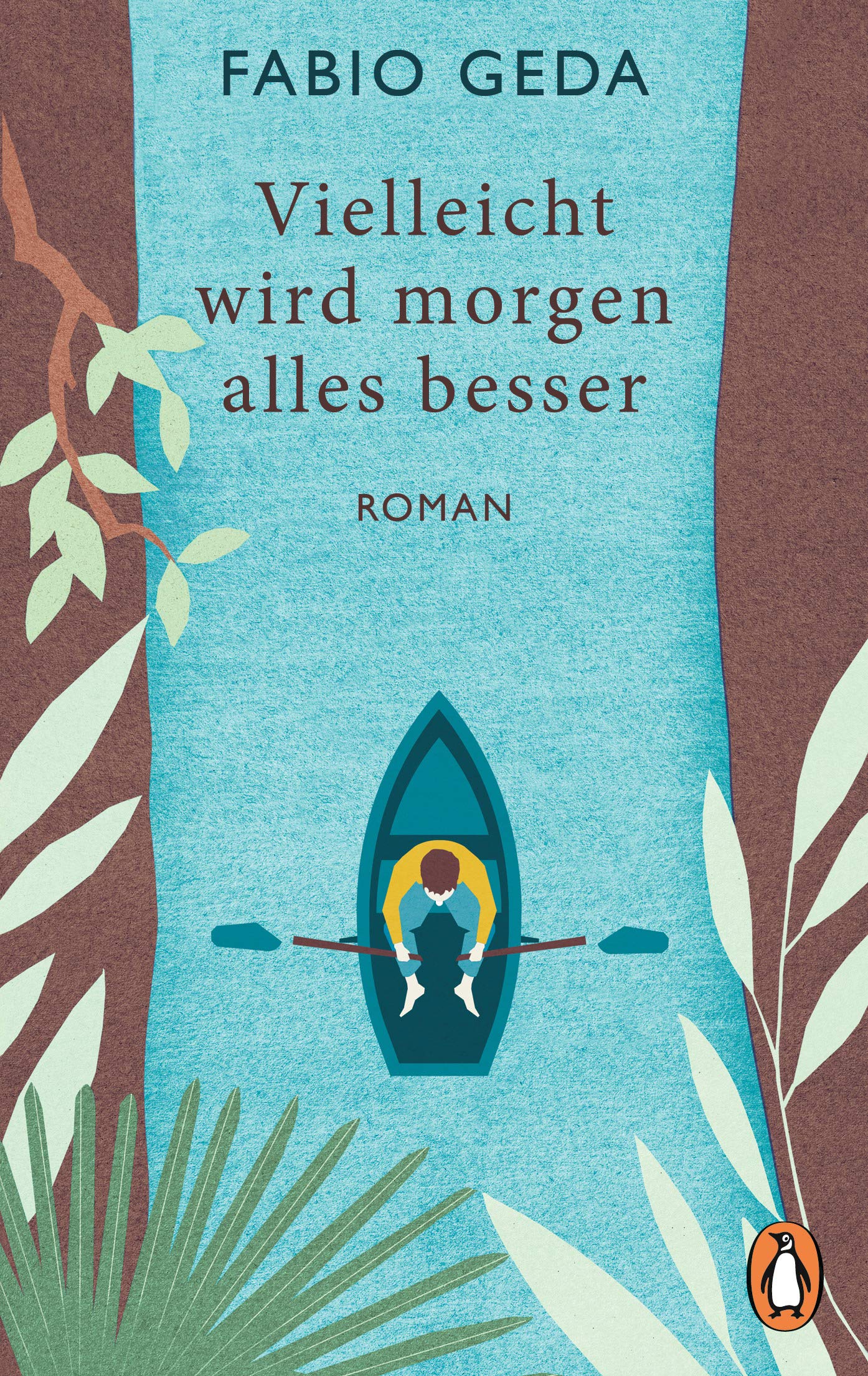 Vielleicht wird morgen alles besser: Roman - Vom Autor des Bestsellers "Im Meer schwimmen Krokodile" Contemporary literature