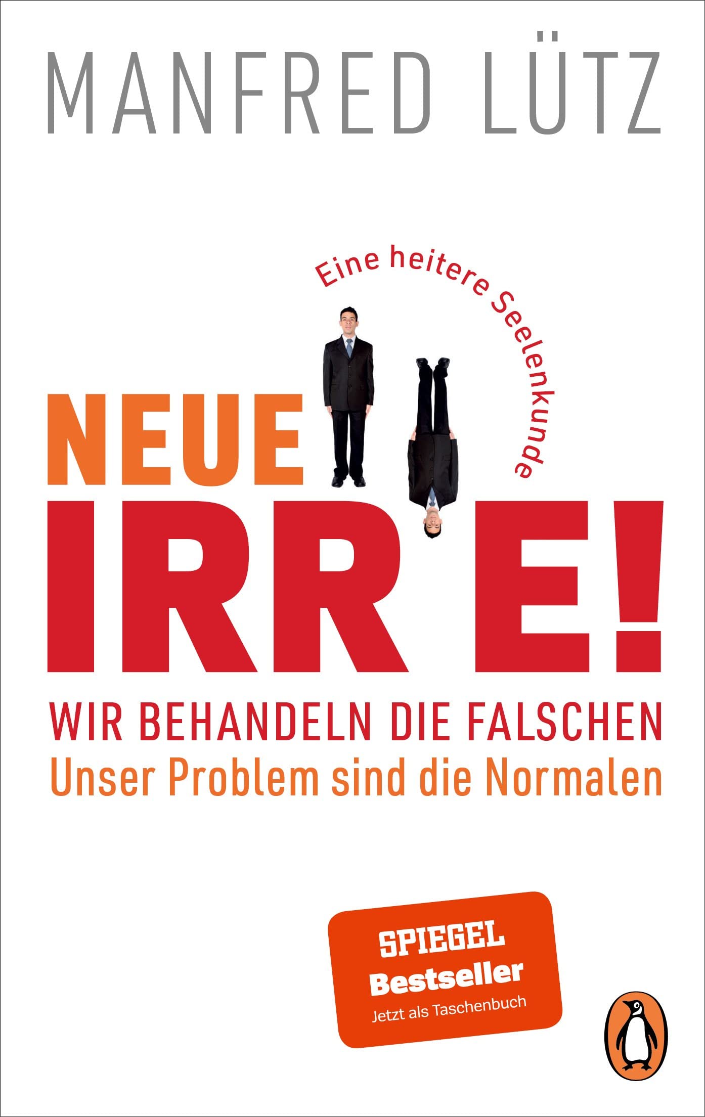 Neue Irre! - Wir behandeln die Falschen, unser Problem sind die Normalen Social Sciences