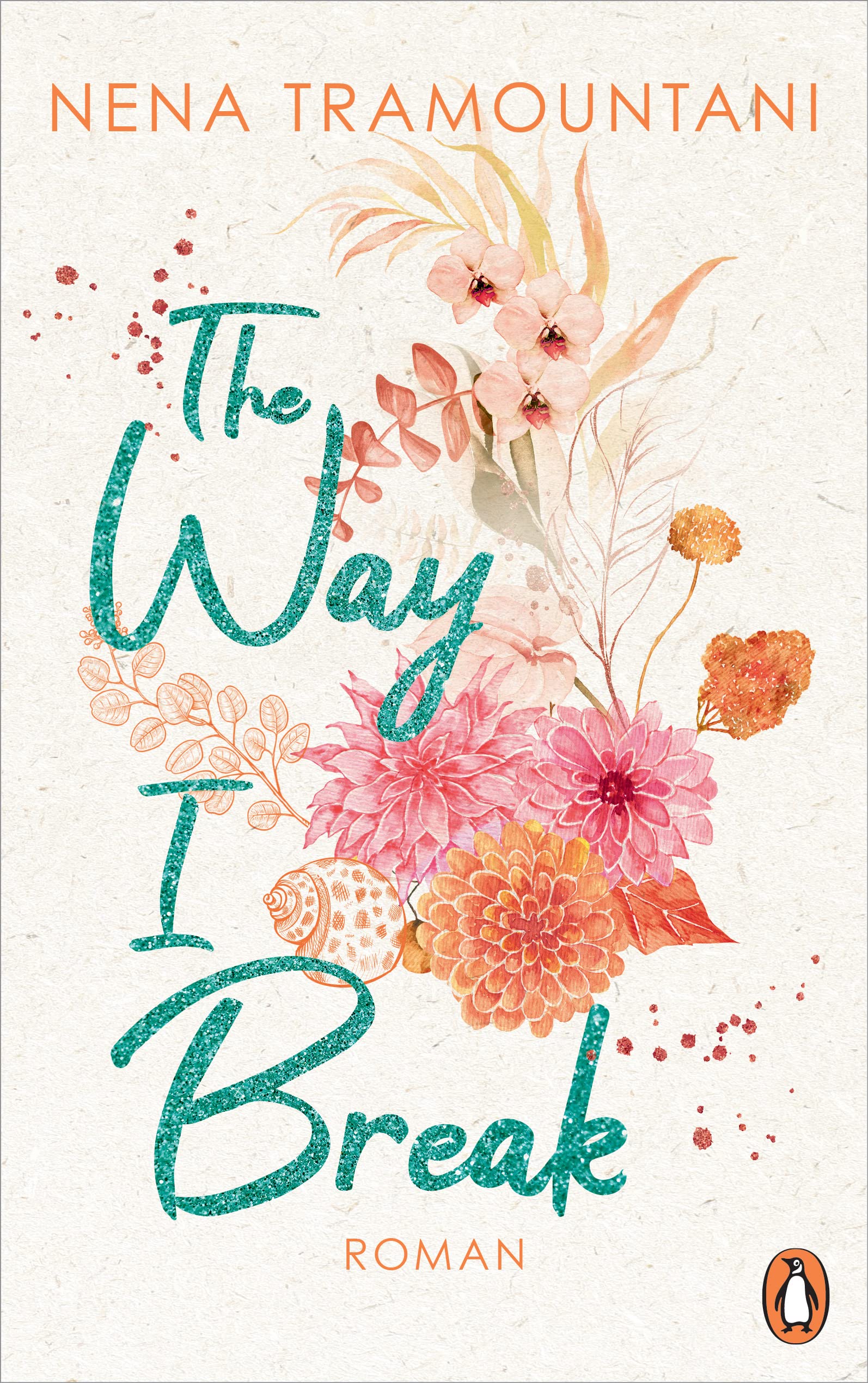 The Way I Break: Roman (Hungry Hearts, Band 1) Contemporary literature