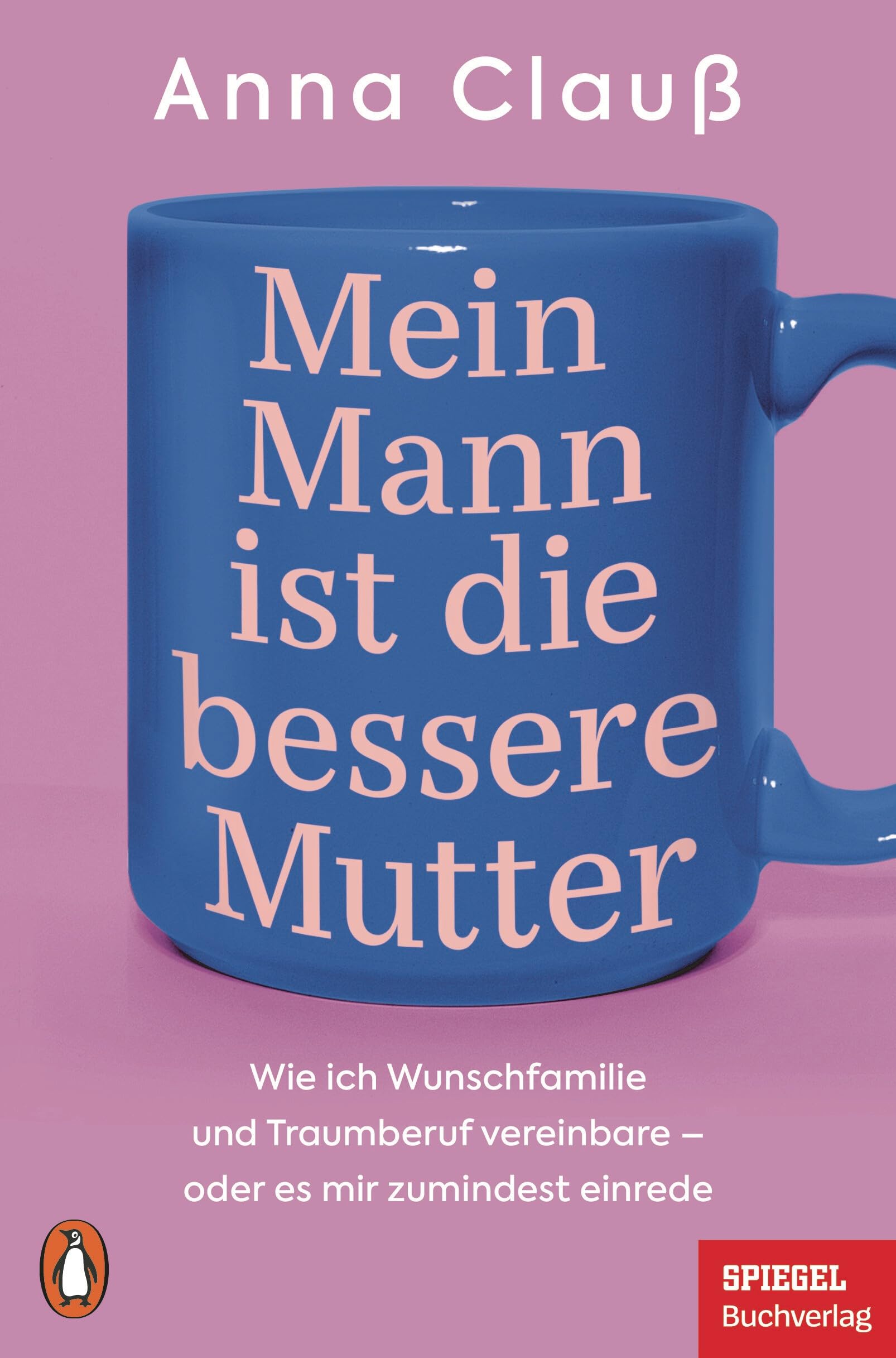 Mein Mann ist die bessere Mutter Books