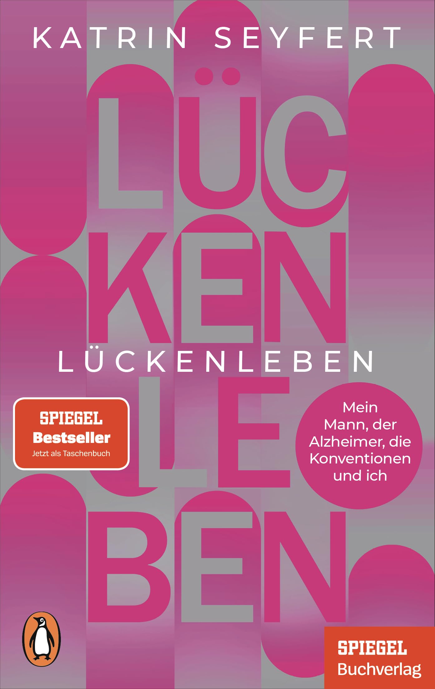 Lückenleben: Mein Mann, der Alzheimer, die Konventionen und ich - Ein SPIEGEL-Buch book