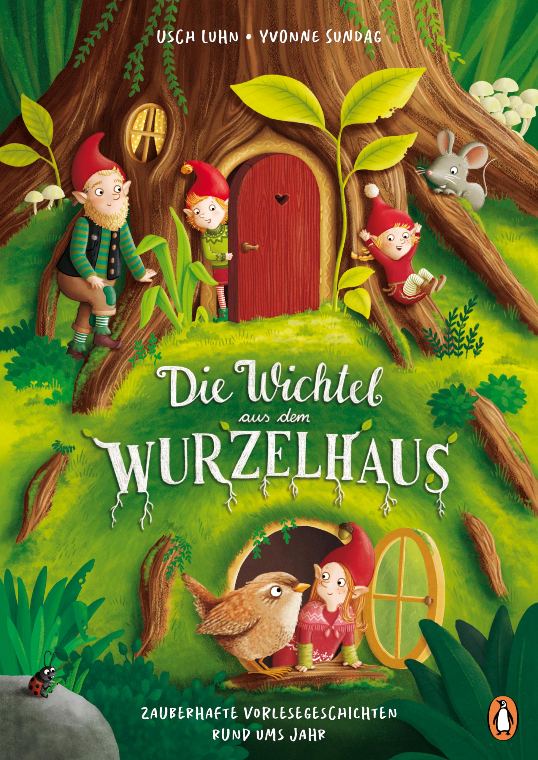 Die Wichtel aus dem Wurzelhaus - Zauberhafte Vorlesegeschichten rund ums Jahr Non-fiction