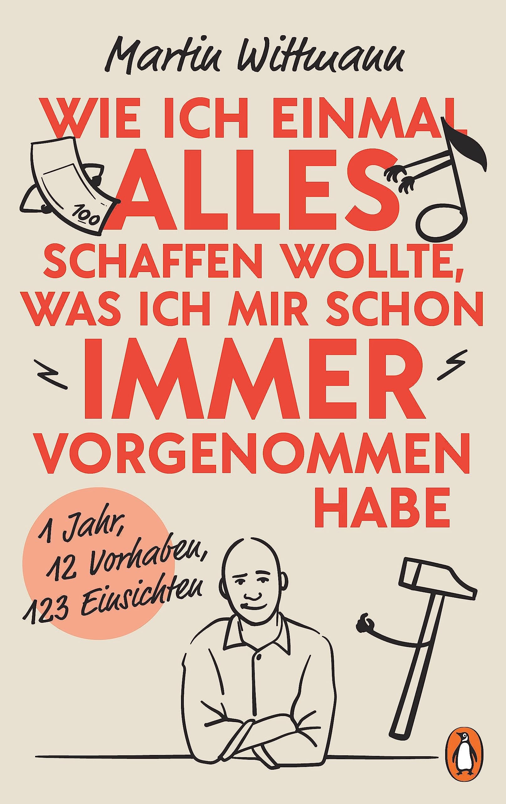 Wie ich einmal alles schaffen wollte, was ich mir schon immer vorgenommen habe: 1 Jahr, 12 Vorsätze, 123 Einsichten Philosophy