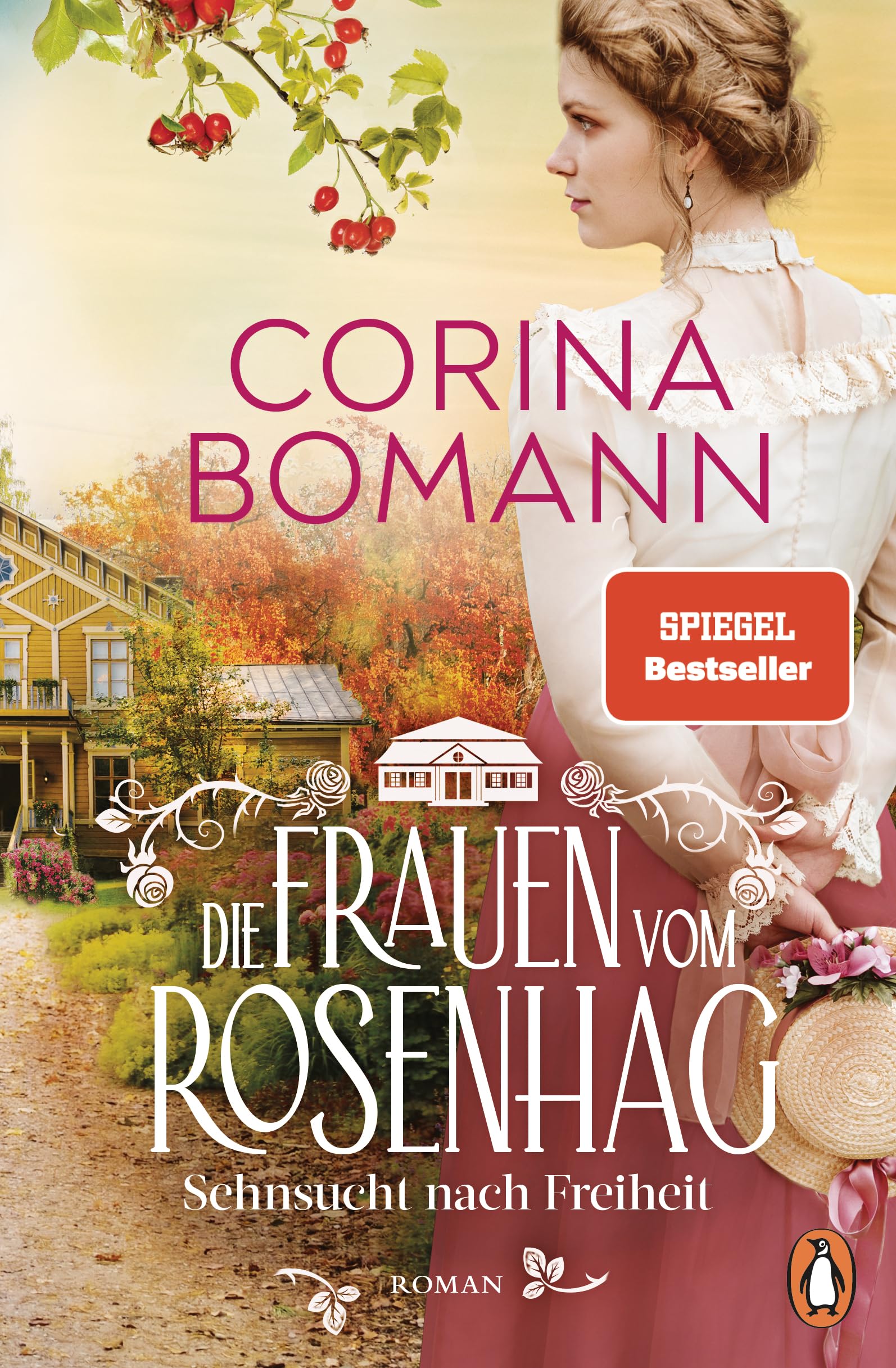 Die Frauen vom Rosenhag. Sehnsucht nach Freiheit Historical Fiction