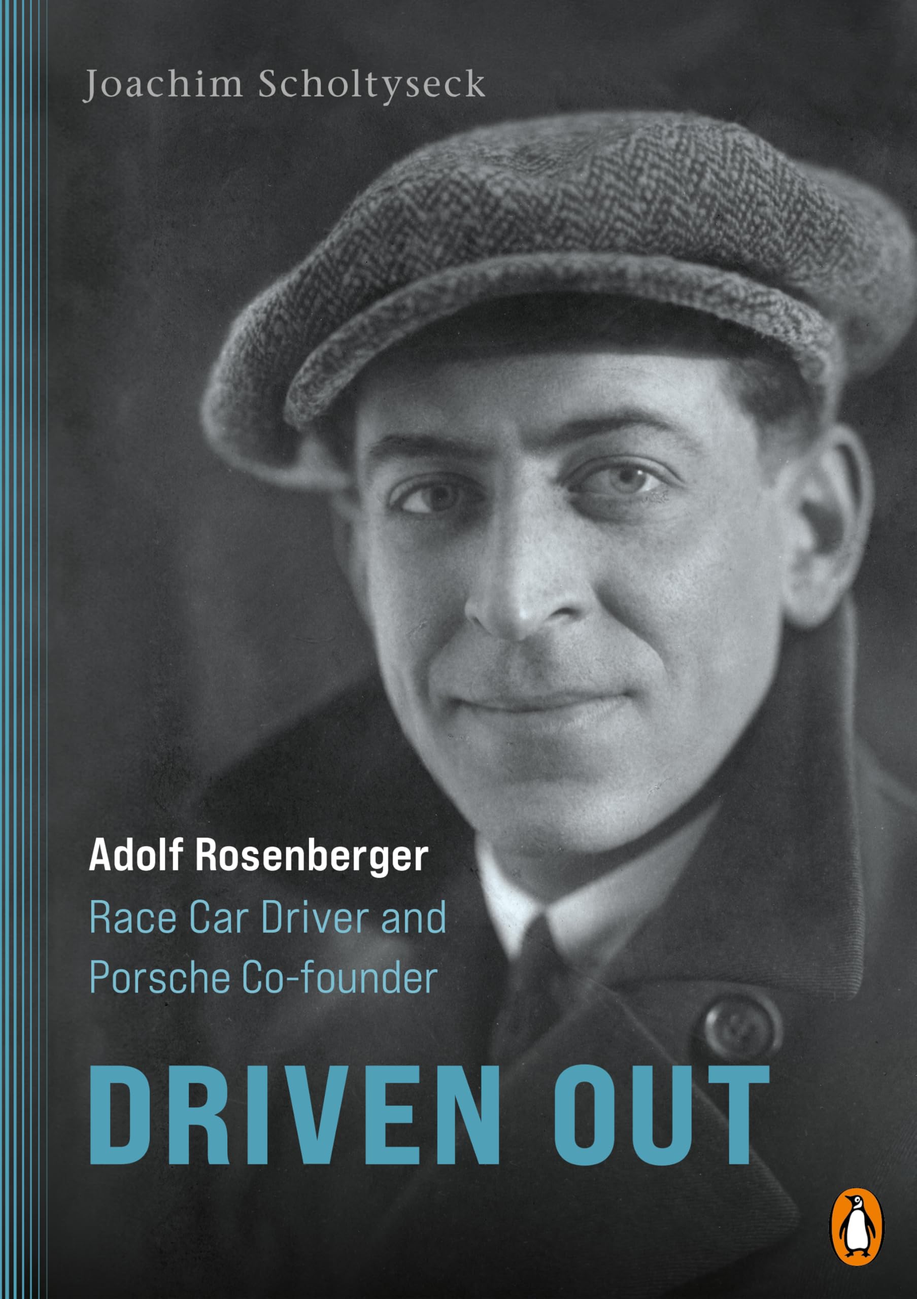 Driven Out - Adolf Rosenberger - Race Car Driver and Porsche Co-founder Memories