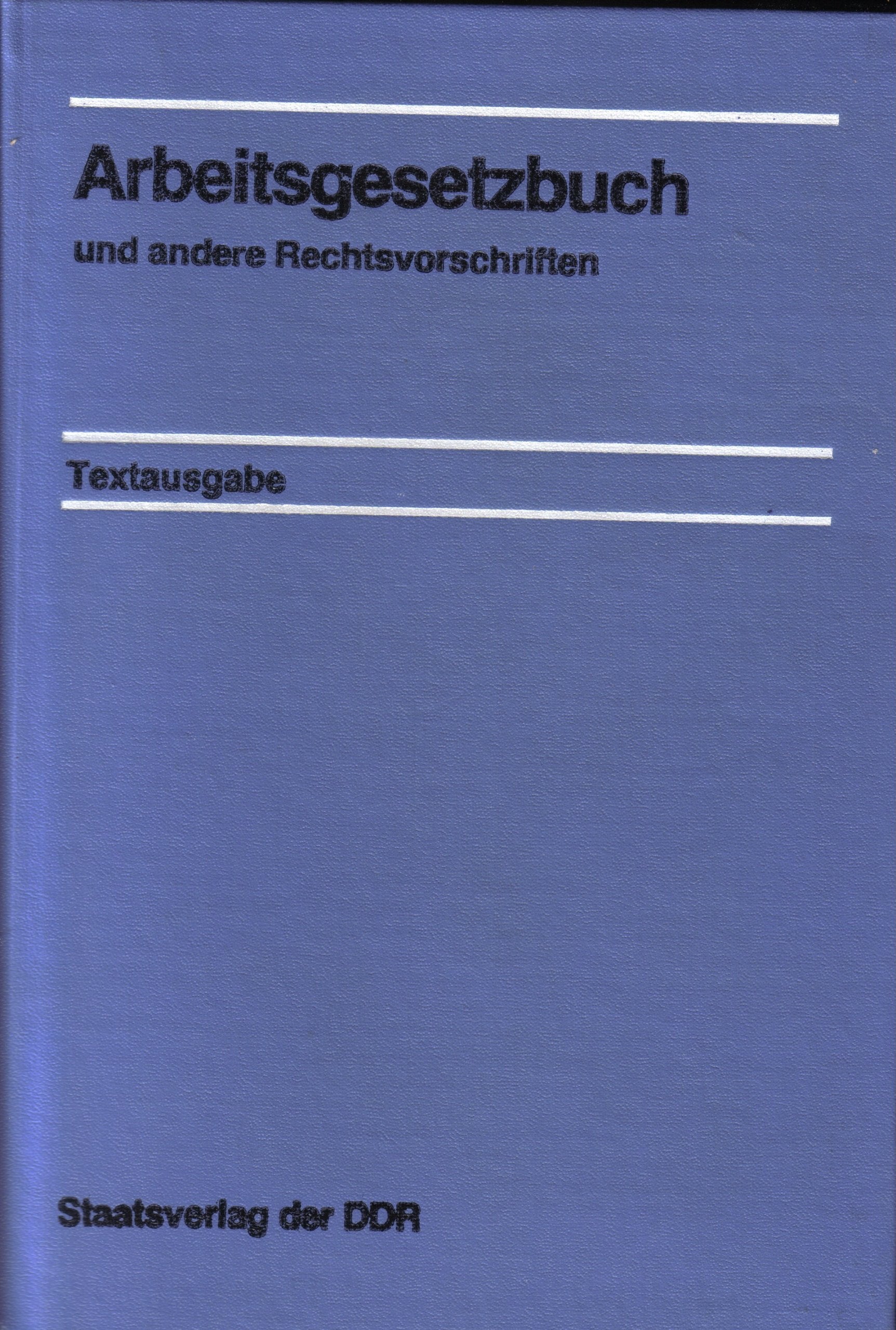 Arbeitsgesetzbuch und andere ausgewählte Rechtsvorschriften : Textausg. Books