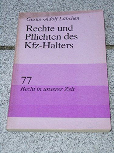 Rechte und Pflichten des Kfz-Halters. - Gustav-Adolf Lübchen Books