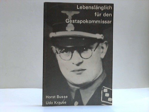 Lebenslänglich für den Gestapokommissar. Der Prozess gegen den Leiter des Judenreferats bei der Dresdner Gestapo, SS-Obersturmführer Henry Schmidt, ... Dresden vom 15. bis 28. September 1987 Politics & History
