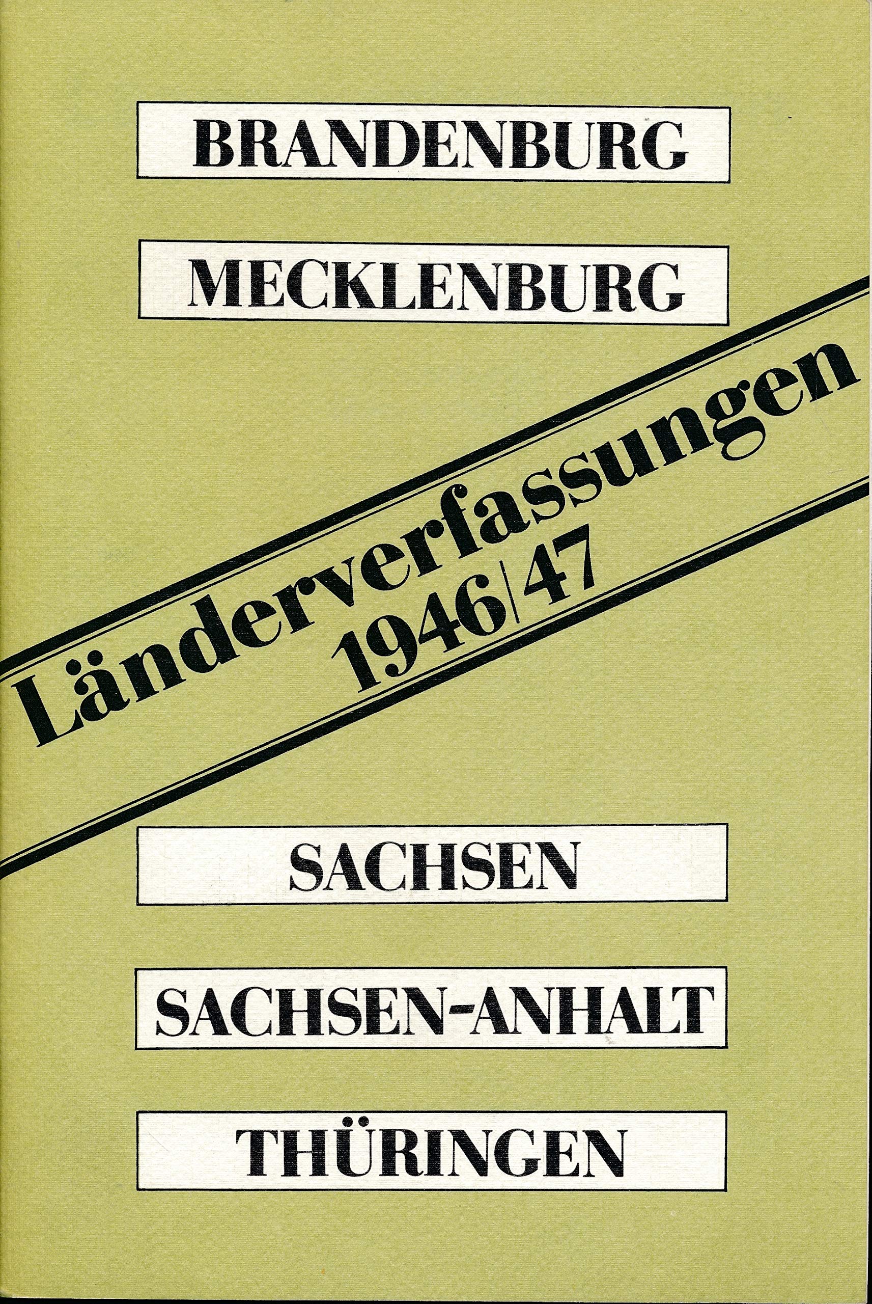 Länderverfassungen 1946/47. Textausgabe für Brandenburg, Mecklenburg, Sachsen, Sachsen-Anhalt, Thüringen Books
