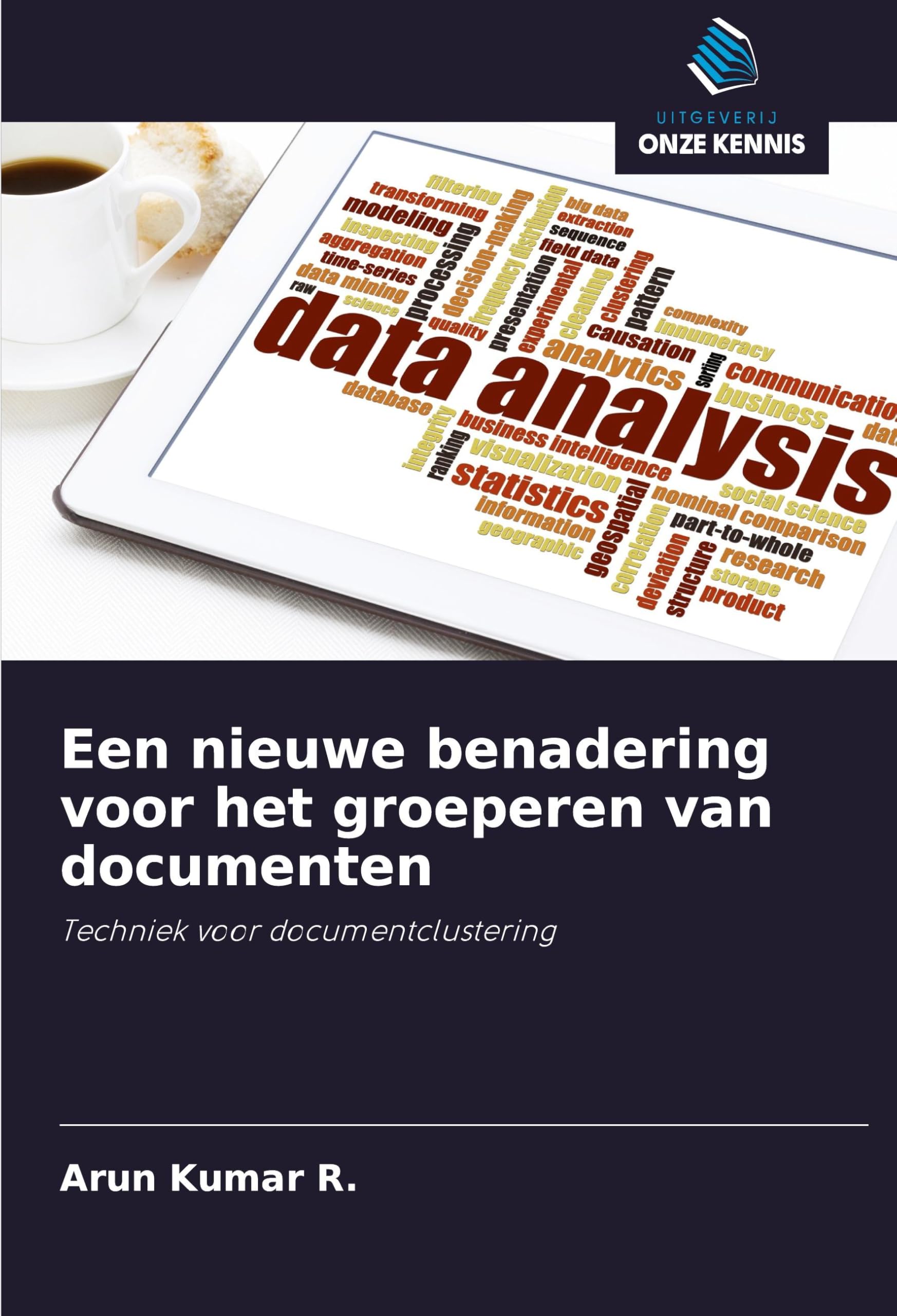 Een nieuwe benadering voor het groeperen van documenten: Techniek voor documentclustering Computer Science