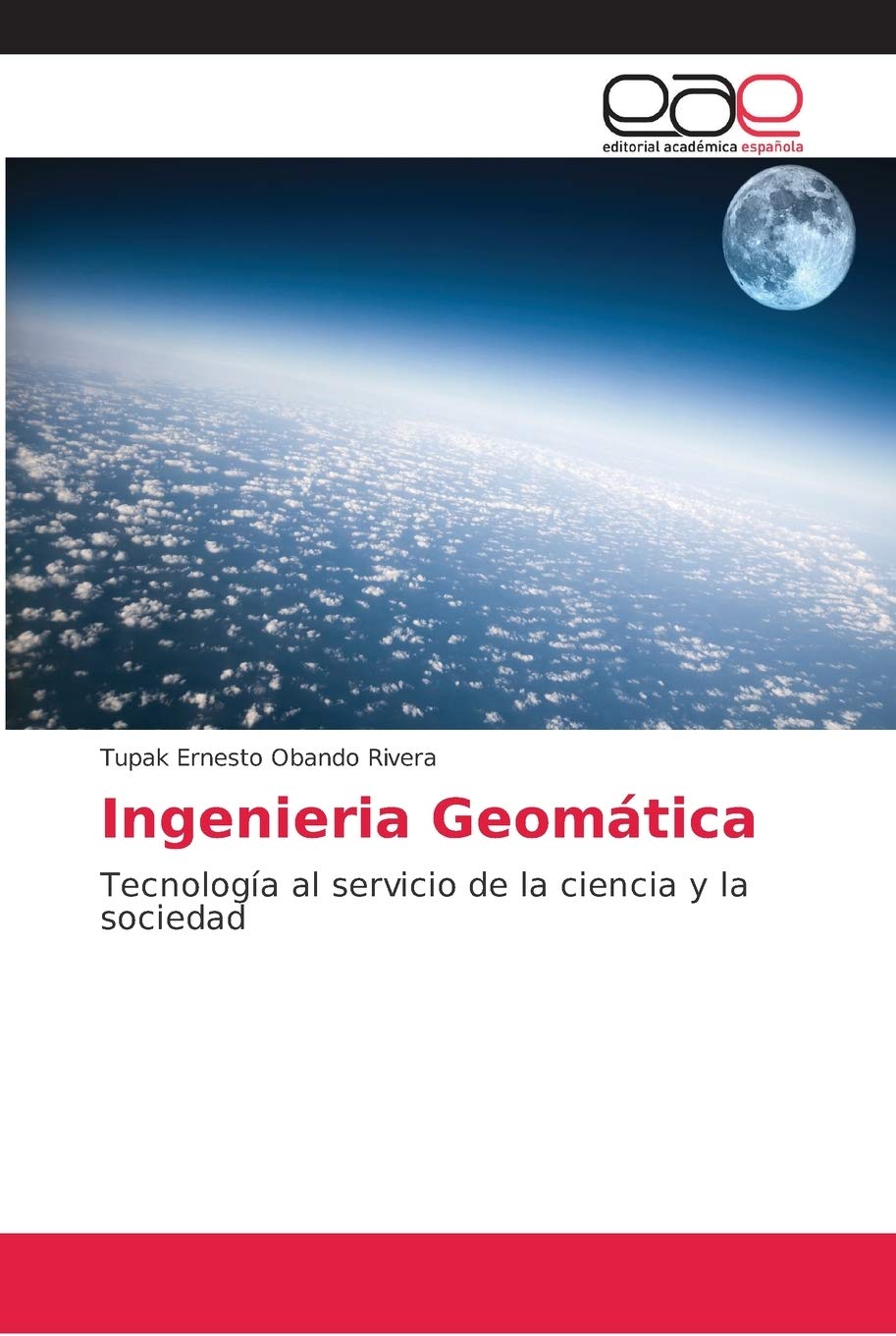 Ingenieria Geomática: Tecnología al servicio de la ciencia y la sociedad book