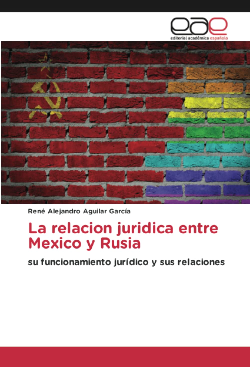 La relacion juridica entre Mexico y Rusia: su funcionamiento jurídico y sus relaciones Law