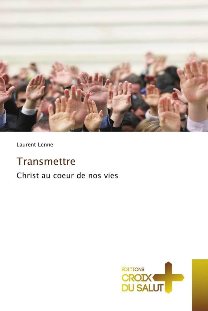 Transmettre: Christ au coeur de nos vies book