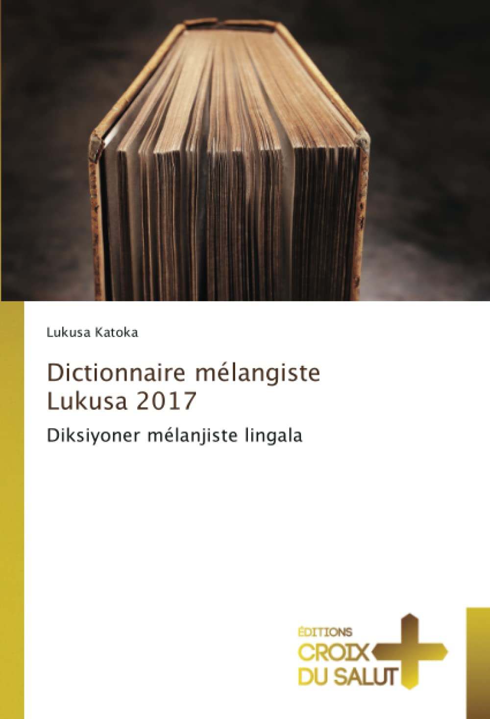 Dictionnaire mélangiste Lukusa 2017: Diksiyoner mélanjiste lingala book