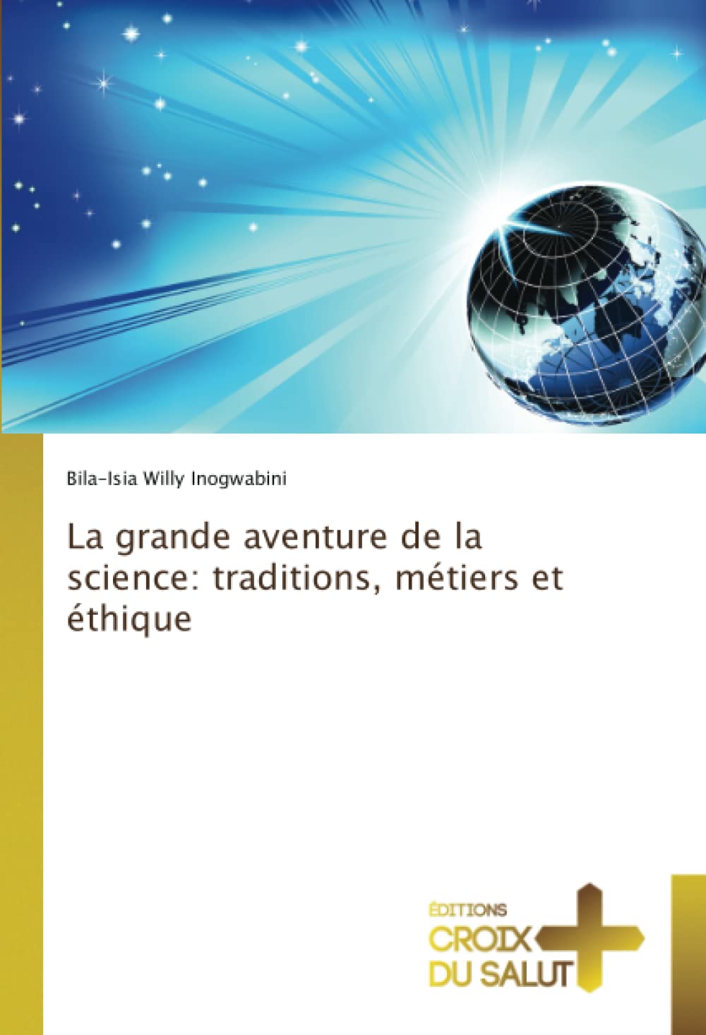 La grande aventure de la science: traditions, métiers et éthique book