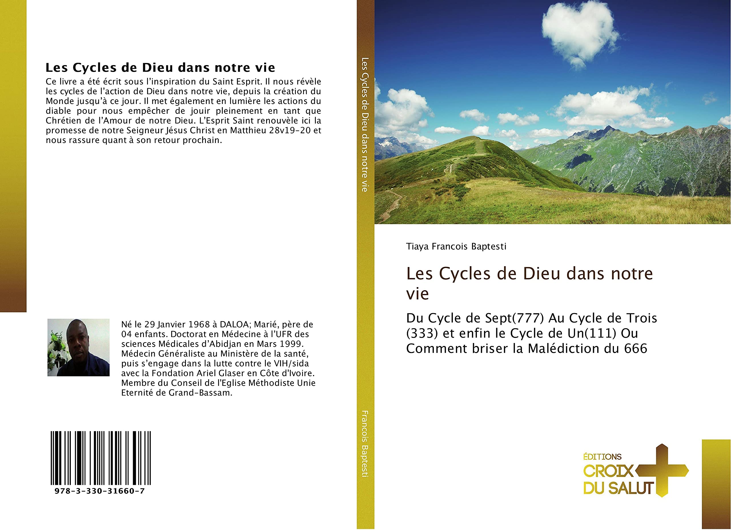 Les Cycles de Dieu dans notre vie: Du Cycle de Sept(777) Au Cycle de Trois (333) et enfin le Cycle de Un(111) Ou Comment briser la Malédiction du 666 book