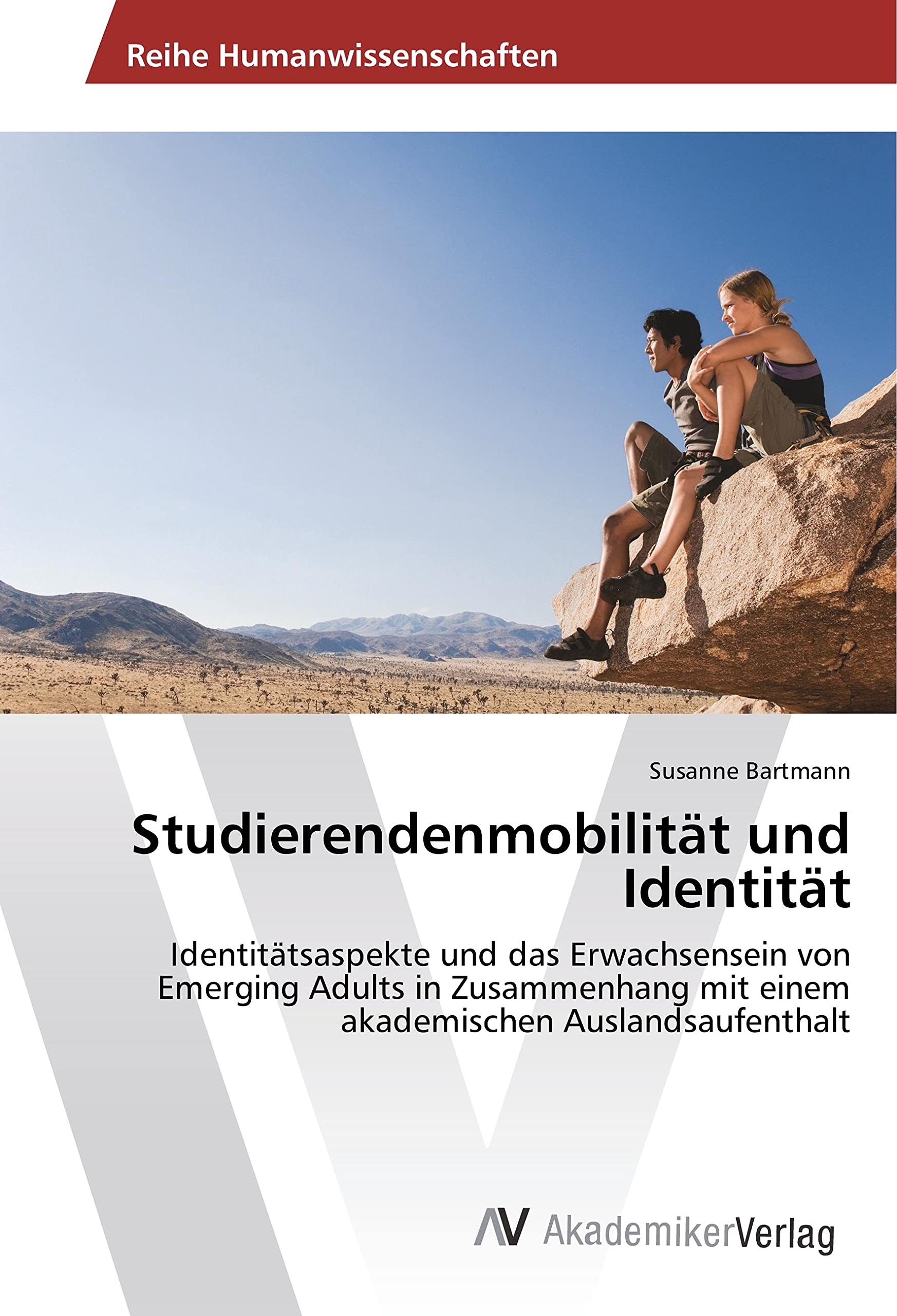 Studierendenmobilität und Identität: Identitätsaspekte und das Erwachsensein von Emerging Adults in Zusammenhang mit einem akademischen Auslandsaufenthalt Psychology