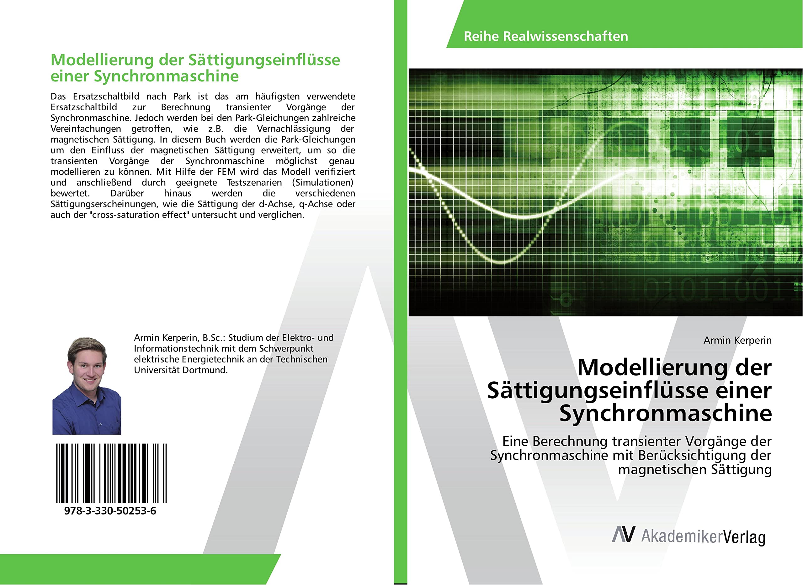 Modellierung der Sättigungseinflüsse einer Synchronmaschine: Eine Berechnung transienter Vorgänge der Synchronmaschine mit Berücksichtigung der magnetischen Sättigung Business & Technology