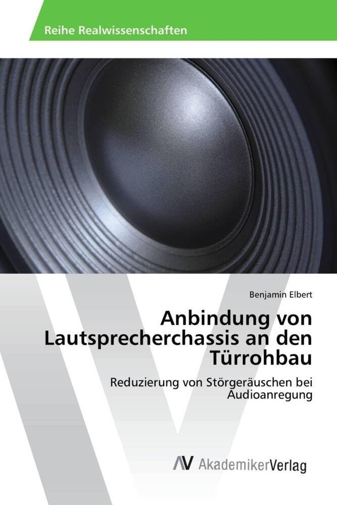 Anbindung von Lautsprecherchassis an den Türrohbau: Reduzierung von Störgeräuschen bei Audioanregung Business & Technology